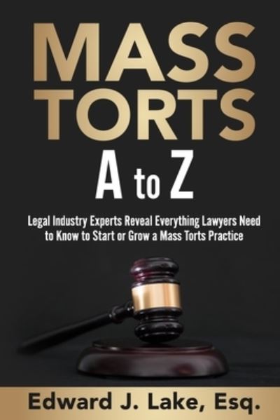 Cover for Edward Lake Esq · Mass Torts A to Z (Paperback Book) (2021)