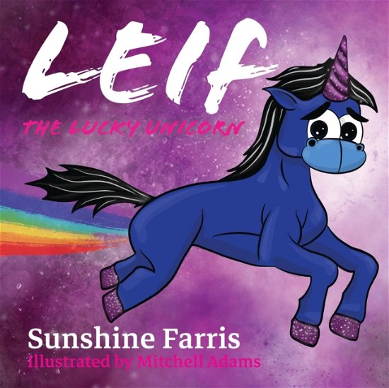 Cover for Sunshine Farris · Leif the Lucky Unicorn (Paperback Book) (2021)
