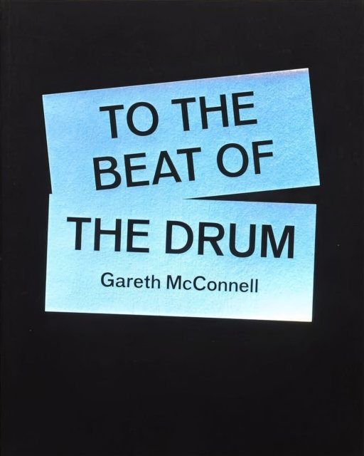 Cover for Sean O'Hagan · To The Beat Of The Drum - Gareth McConnell (Taschenbuch) (2024)
