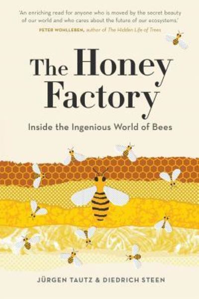 Cover for Jurgen Tautz · The Honey Factory: Inside the Ingenious World of Bees (Paperback Book) (2018)