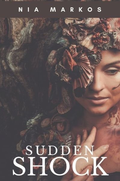 Sudden Shock - Nia Markos - Bücher - Canada - 9781775376408 - 23. August 2018