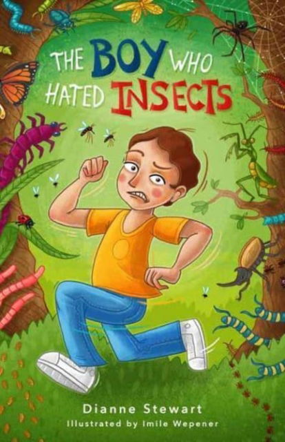 Boy Who Hated Insects,The - Dianne Stewart - Kirjat - Penguin Random House South Africa - 9781776353408 - keskiviikko 2. maaliskuuta 2022