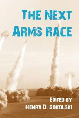 Cover for Strategic Studies Institute · The Next Arms Race (Paperback Book) (2012)