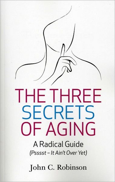 Cover for John Robinson · The Three Secrets of Aging (Taschenbuch) (2012)