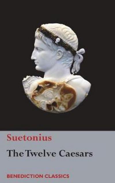 Cover for Suetonius · The Twelve Caesars (Gebundenes Buch) (2018)
