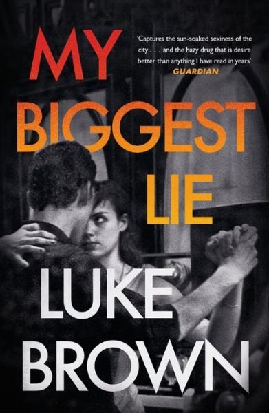 My Biggest Lie - Luke Brown - Bücher - Canongate Books - 9781782110408 - 5. März 2015