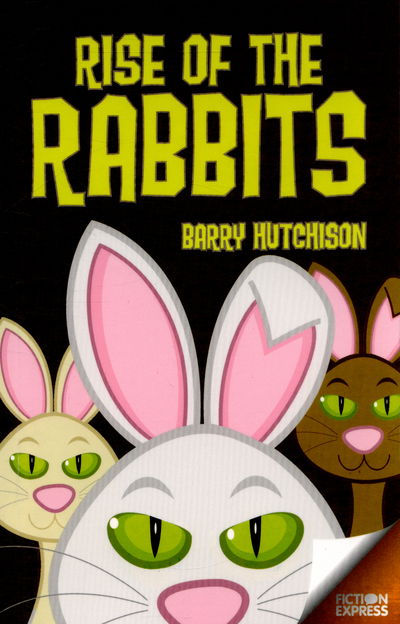 Cover for Barry Hutchison · Rise of the Rabbits - Fiction Express (Paperback Book) (2015)