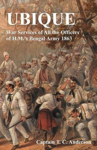 Ubique War Services of All the Officers of H.M.'s Bengal Army 1863 - T C Anderson - Bøger - Naval & Military Press - 9781783311408 - 11. september 2014