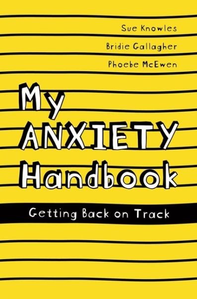 Cover for Sue Knowles · My Anxiety Handbook: Getting Back on Track - Handbooks Series (Paperback Bog) (2018)