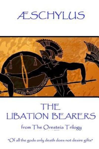 Cover for Schylus · AEschylus - The Libation Bearers (Taschenbuch) (2017)