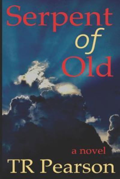 Serpent of Old - Tr Pearson - Books - Independently Published - 9781792726408 - January 5, 2019