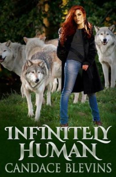 Infinitely Human - Candace Blevins - Books - Independently Published - 9781794029408 - January 17, 2019