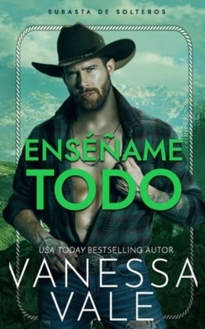 Cover for Vanessa Vale · Enséñame Todo (Book) (2021)