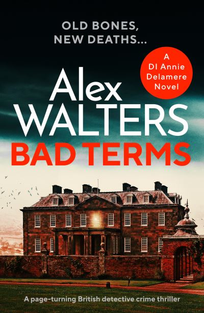 Cover for Alex Walters · Bad Terms: A page-turning British detective crime thriller - Detective Annie Delamere (Paperback Book) (2022)