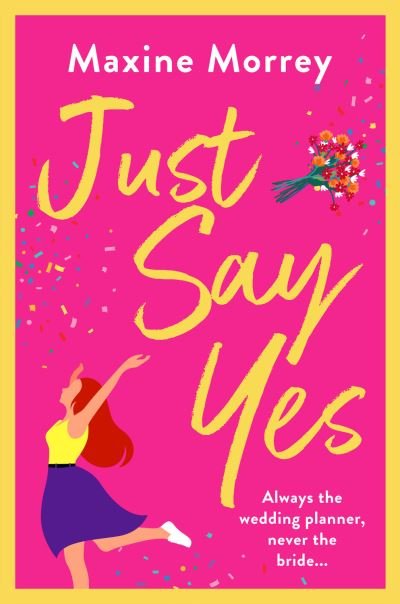 Cover for Maxine Morrey · Just Say Yes (Gebundenes Buch) (2022)