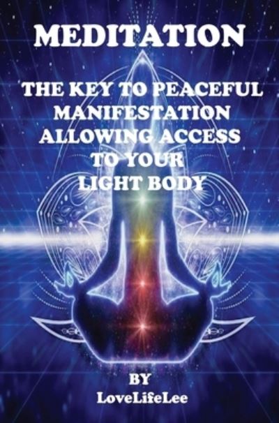 Cover for Love Life Lee · Meditation the Key to Peaceful Manifestations (Book) (2023)