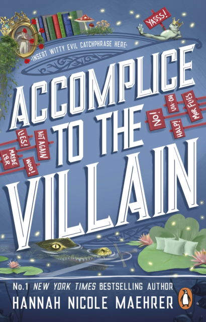 Accomplice to the Villain - Assistant to the Villain - Hannah Nicole Maehrer - Books - Transworld Publishers Ltd - 9781804993408 - August 7, 2025