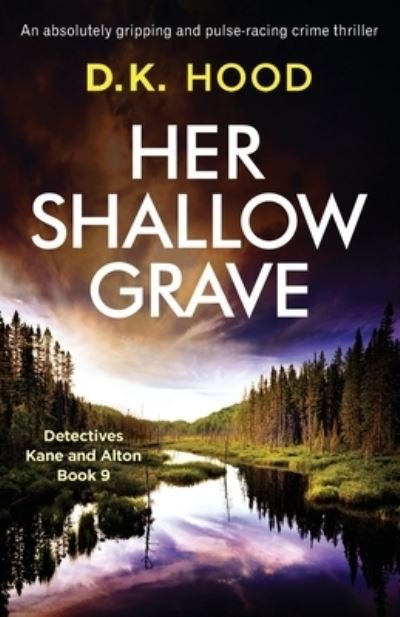 Cover for D K Hood · Her Shallow Grave: An absolutely gripping and pulse-racing crime thriller (Pocketbok) (2020)