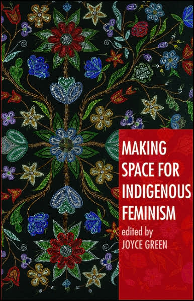 Cover for Joyce Green · Making Space for Indigenous Feminism (Paperback Book) (2008)