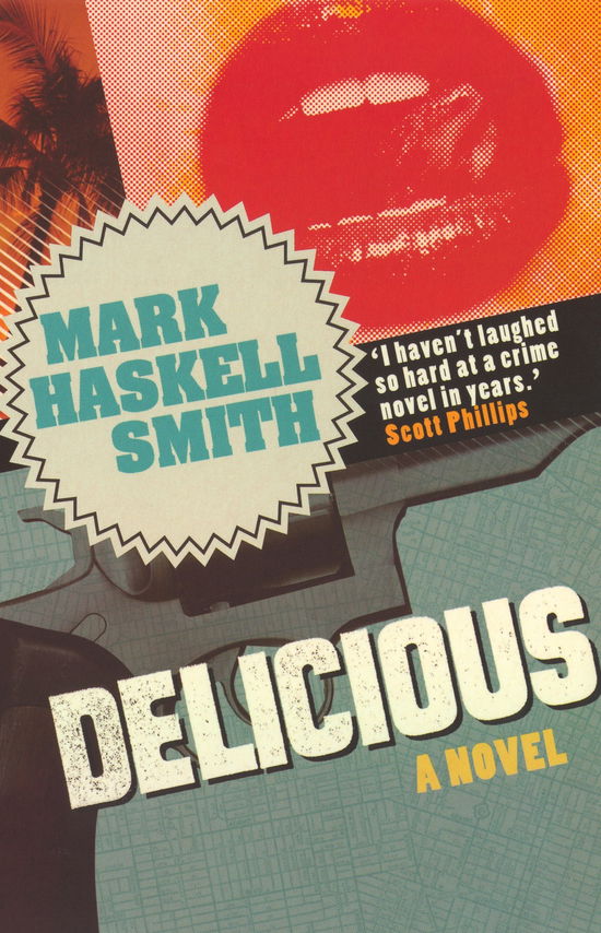 Cover for Mark Haskell Smith · Delicious (Paperback Book) [Main edition] (2007)