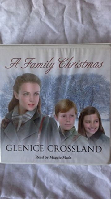 Cover for Glenice Crossland · A Family Christmas (Audiobook (CD)) [Unabridged edition] (2010)