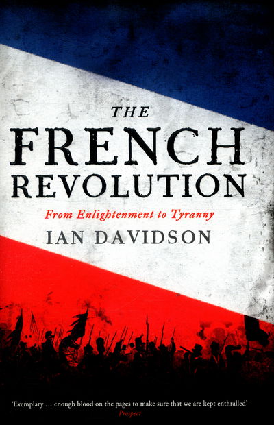 Cover for Ian Davidson · The French Revolution (Inbunden Bok) [Main edition] (2016)