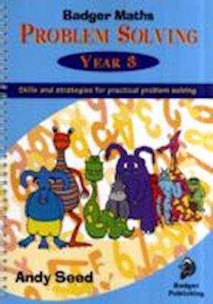 Badger Maths Problem Solving (Year 3) - Andy Seed - Books - Badger Publishing - 9781846911408 - June 1, 2007