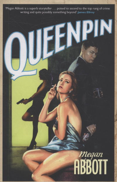 Cover for Megan Abbott · Queenpin: A classic story of underworld greed and betrayal, introducing a mesmerising and compelling unreliable narrator ... (Paperback Book) (2009)