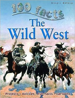 Cover for Miles Kelly · 100 Facts Wild West (Pocketbok) (2014)