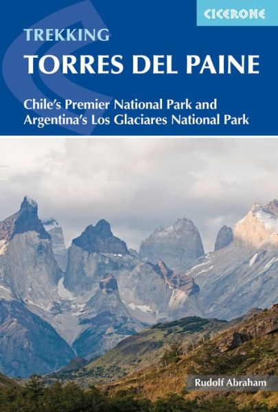 Cover for Rudolf Abraham · Torres del Paine: Chile's Premier National Park and Argentina's Los Glaciares National Park (Sewn Spine Book) (2016)