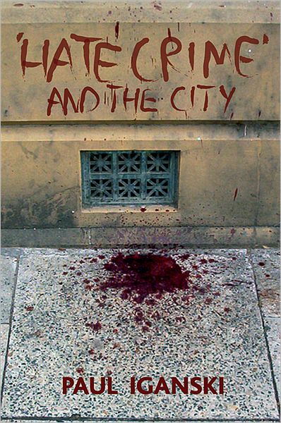 Cover for Iganski, Paul (Lancaster University Law School) · 'Hate crime' and the city (Hardcover Book) (2008)