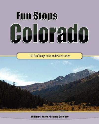 Cover for William C. Herow · Fun Stops Colorado: 101 Fun Things to Do and Places to See (Paperback Book) (2011)