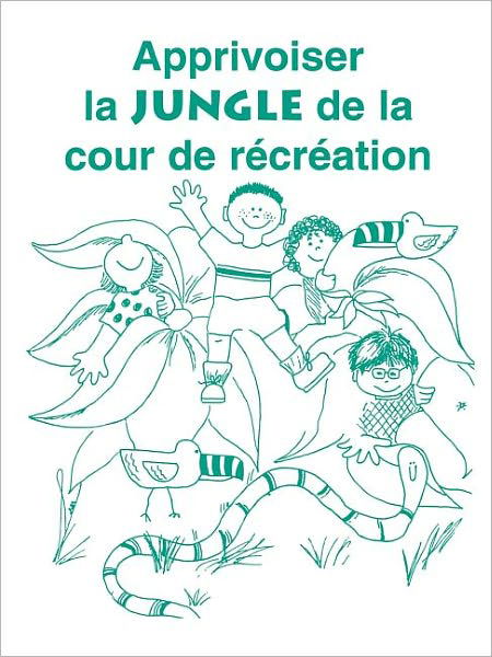 Cover for Carol Gray · Apprivoiser la Jungle de la Cour de Recreation (Paperback Book) (1997)