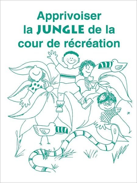 Apprivoiser la Jungle de la Cour de Recreation - Carol Gray - Boeken - Future Horizons Incorporated - 9781885477408 - 1 augustus 1997