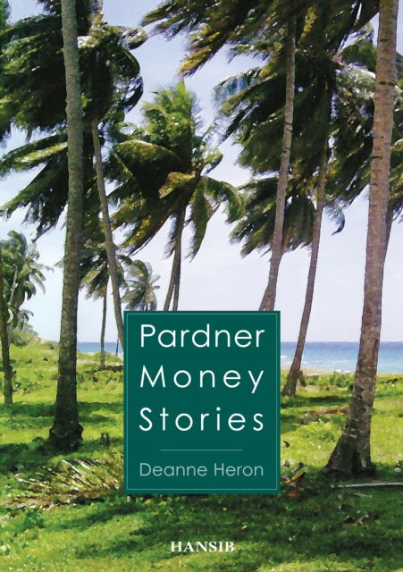 Cover for Deanne Heron · Pardner Money Stories (Paperback Book) (2011)