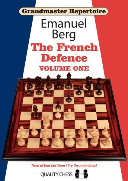 Grandmaster Repertoire 14 - The French Defence Volume One - Grandmaster Repertoire - Emanuel Berg - Livros - Quality Chess UK LLP - 9781907982408 - 27 de setembro de 2013