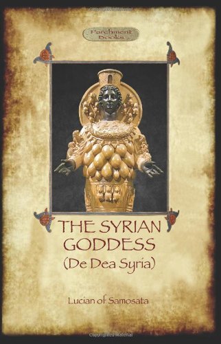 Cover for Lucian of Samosata · The Syrian Goddess: De Dea Syria (Aziloth Books) (Paperback Book) (2014)