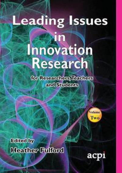 Leading Issues in Innovation Research Volume 2 - Heather Fulford - Books - Acpil - 9781910810408 - July 27, 2015