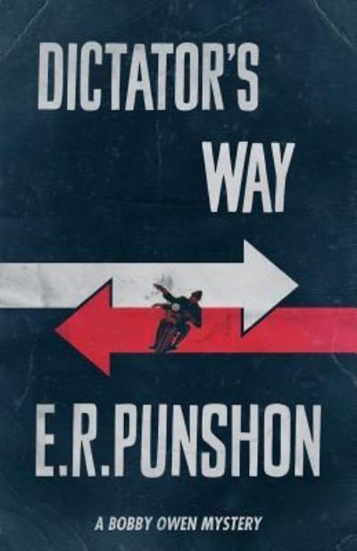 Cover for E. R. Punshon · Dictator's Way - The Bobby Owen Mysteries (Paperback Book) (2015)