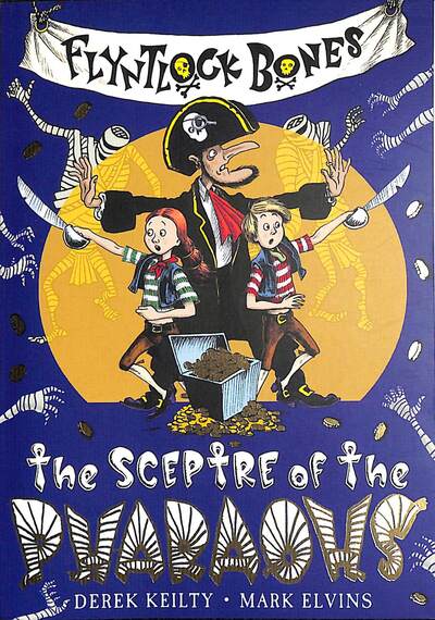 Flyntlock Bones: The Sceptre of the Pharaohs - Flyntlock Bones - Derek Keilty - Książki - Scallywag Press - 9781912650408 - 4 czerwca 2020