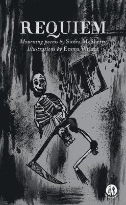 Cover for Siofra McSherry · Requiem: Mourning Poems - The Emma Press Picks (Pocketbok) (2019)