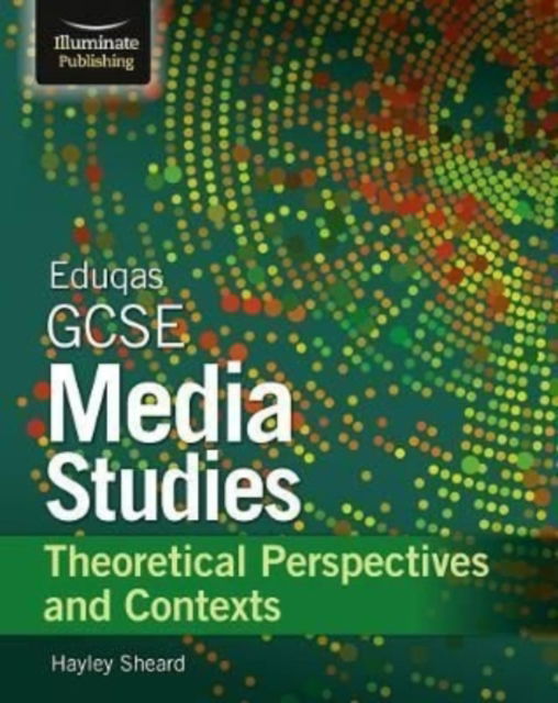 Cover for Hayley Sheard · Eduqas GCSE Media Studies: Theoretical Perspectives and Contexts (Pocketbok) (2024)