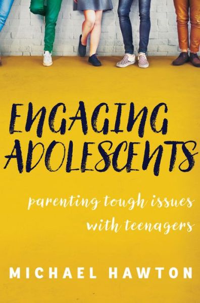 Cover for Michael Hawton · Engaging Adolescents: Parenting tough issues with teenagers (Paperback Book) (2017)