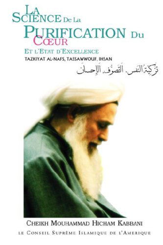 Cover for Cheikh Mouhammad Hicham Kabbani · La Science De La Purification Du Coeur (Paperback Book) (2006)