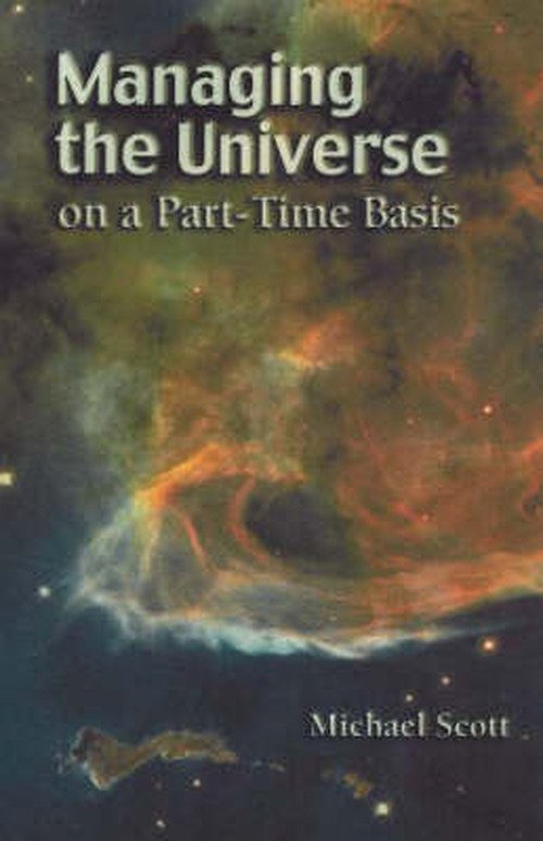 Cover for Michael Scott · Managing the Universe on a Part-Time Basis (Paperback Book) (2006)
