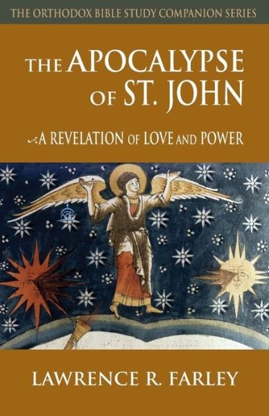 Cover for Lawrence R Farley · The Apocalypse of St. John: A Revelation of Love and Power - Orthodox Bible Study Companion (Paperback Book) (2005)