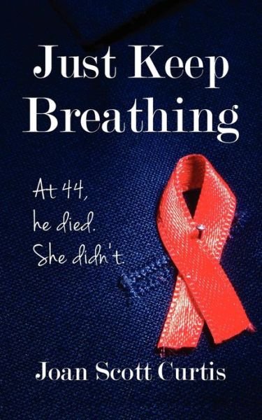 Cover for Joan Scott Curtis · Just Keep Breathing (Paperback Book) (2013)