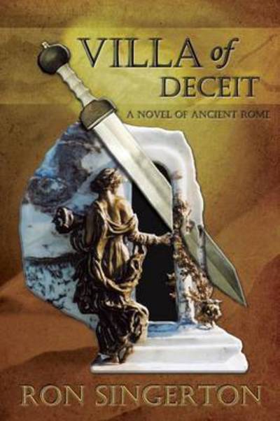 Villa of Deceit (Gaius Centurion Book 1) - Ron Singerton - Books - Penmore Press LLC - 9781942756408 - April 29, 2015