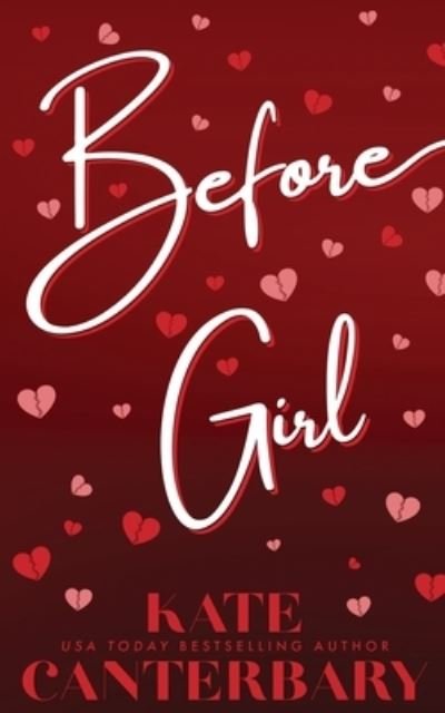 Kate Canterbary · Before Girl (Paperback Book) (2018)