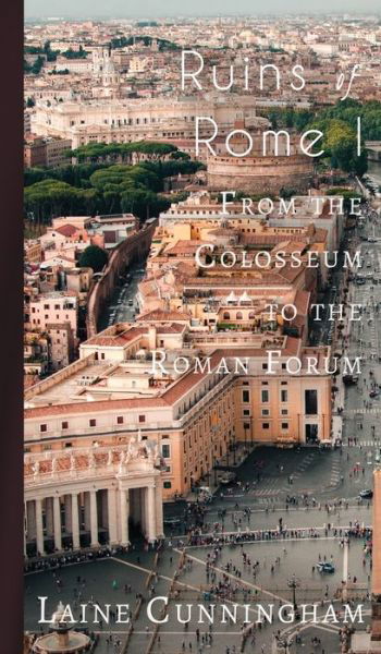 Cover for Laine Cunningham · Ruins of Rome I (Hardcover Book) (2017)